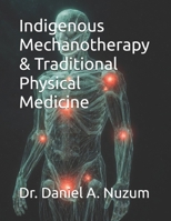 Indigenous Mechanotherapy & Traditional Physical Medicine B0H8FSHFXW Book Cover
