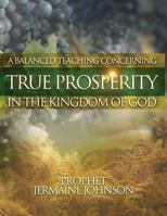 A Balanced Teaching Concerning True Prosperity In the Kingdom of God 1682737691 Book Cover