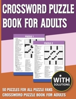 Crossword Puzzle Book For Adults: Crossword Book For Seniors And Adults & Perfect Entertaining And Fun Puzzles Book For All With Solution Of Puzzles B093CHL1QC Book Cover