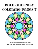 Bold and Easy Coloring Pages 7: A Coloring Book for All Ages (Volume 7) 1973909618 Book Cover