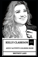 Kelly Clarkson Adult Activity Coloring Book (Kelly Clarkson Adult Activity Coloring Books) 1692069233 Book Cover