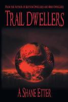 Trail Dwellers 1544890117 Book Cover
