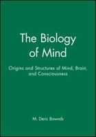 The Biology of Mind: Origins and Structures of Mind, Brain, and Consciousness 1891786075 Book Cover