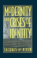 Modernity and Crises of Identity: Culture and Society in Fin-De-Siecle Vienna 0826406319 Book Cover