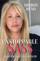 Unstoppable Sass: From Struggles to Strength B0F1HCVH7T Book Cover