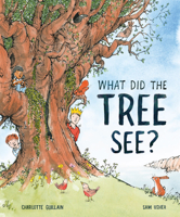 What Did the Tree See 1913519058 Book Cover