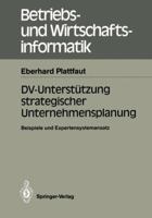 DV-Unterstutzung Strategischer Unternehmensplanung: Beispiele Und Expertensystemansatz 354018631X Book Cover