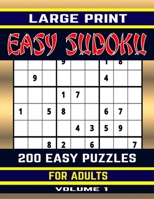 Large Print Easy Sudoku : 200 Easy Puzzles For Adults Volume 1: Numbers Game to Keep Your Brain Busy B088BGQBB5 Book Cover