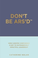 Don't Be ARS'D: At Risk of Self-Doubt B09TDVKW9Q Book Cover