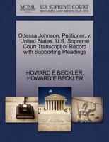 Odessa Johnson, Petitioner, v. United States. U.S. Supreme Court Transcript of Record with Supporting Pleadings 1270684728 Book Cover