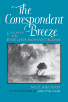The Correspondent Breeze: Essays on English Romanticism 0393303403 Book Cover