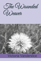 The Wounded Weaver 1091596611 Book Cover