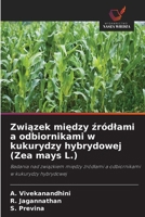 Zwiazek miedzy zródlami a odbiornikami w kukurydzy hybrydowej (Zea mays L.) (Polish Edition) 6630067983 Book Cover