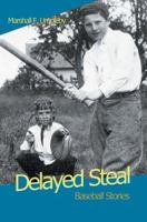 Delayed Steal: Baseball Stories 0595694764 Book Cover