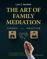 The Art of Family Mediation: A Foundational Text for Mediation Training 1600425518 Book Cover