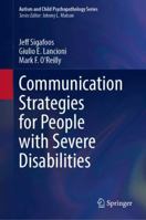 Communication Strategies for People with Severe Disabilities (Autism and Child Psychopathology Series) 3031838068 Book Cover