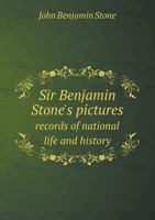 Sir Benjamin Stone's pictures: records of national life and history 1014190002 Book Cover