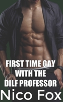First Time Gay with the DILF Professor B08DSWYJM9 Book Cover
