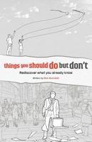 Things You Should Do But Dont 0615452353 Book Cover