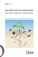Les sols et la vie souterraine: Des enjeux majeurs en agroécologie (French Edition) 2759226514 Book Cover