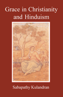Grace in Christianity and Hinduism 0227172361 Book Cover