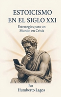 Estoicismo en el Siglo XXI (Spanish Edition) B0H86R4T69 Book Cover