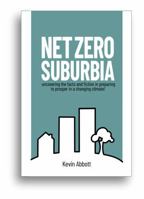 Net Zero Suburbia: Preparing to prosper in a changing climate 1764042301 Book Cover