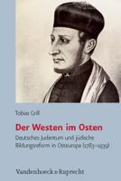 Der Westen Im Osten: Deutsches Judentum Und Judische Bildungsreform in Osteuropa (1783-1939) 3525570295 Book Cover