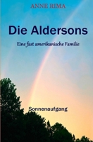Die Aldersons - Eine fast amerikanische Familie: Sonnenaufgang (German Edition) B08PXBGSBF Book Cover