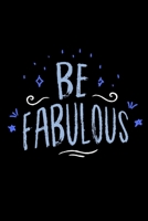 Be Fabulous: Lined notebook 1705798101 Book Cover