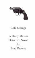 Cold Storage (Harry Maxim Detective Novels) 1587215896 Book Cover