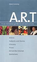 A-R-T : A No Nonsense Guide to Art and Artists 1841590444 Book Cover