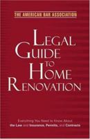 American Bar Association Legal Guide to Home Renovation: Everything You Need to Know About the Law and Insurance, Permits, and Contracts 0375721428 Book Cover