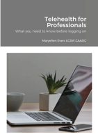 Telehealth for Professionals: What you need to know before logging on 1716774918 Book Cover