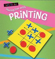 Having Fun with Printing 1404237194 Book Cover