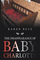 The Disappearance of Baby Charlotte 1984508350 Book Cover