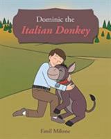 Dominic the Italian Donkey 164416597X Book Cover