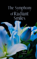 The Symphony of Radiant Smiles B0DQ1ZCMSX Book Cover