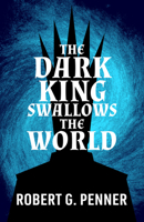 The Dark King Swallows the World 199892615X Book Cover
