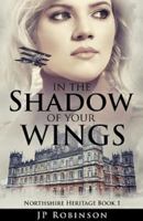 In the Shadow of Your Wings 0999779346 Book Cover