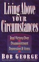 Living Above Your Circumstances 1565074157 Book Cover