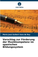 Vorschlag zur Förderung der Musikkompetenz im spanischen Bildungssystem (German Edition) 6206452549 Book Cover