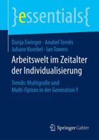 Arbeitswelt Im Zeitalter Der Individualisierung: Trends: Multigrafie Und Multi-Option in Der Generation Y 365812752X Book Cover