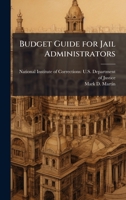 Budget Guide for Jail Administrators 1025096371 Book Cover