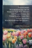 Taalkundig Woordenboek Op De Werken Van P. C. Hooft Ter Aanvulling En Verbetering Van Het Uitlegkundig Woordenboek Op Hooft... (Dutch Edition) 1024792080 Book Cover