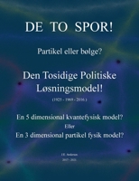 De to spor! Partikel eller bølge?: Den Tosidige Politiske Løsningsmodel! (Danish Edition) 8743032230 Book Cover