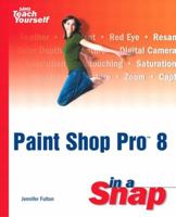 Paint Shop Pro 8 in a Snap (Sams Teach Yourself) 0672323893 Book Cover