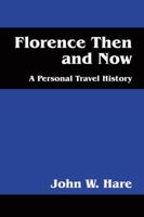 Florence Then and Now: A Personal Travel History 143276523X Book Cover