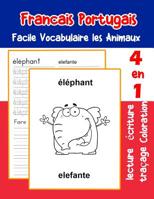Francais Portugais Facile Vocabulaire les Animaux: De base Fran�ais Portugais fiche de vocabulaire pour les enfants a1 a2 b1 b2 c1 c2 ce1 ce2 cm1 cm2 1073448835 Book Cover