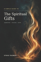 A Simple Guide to the Spiritual Gifts B0FM4GH12P Book Cover